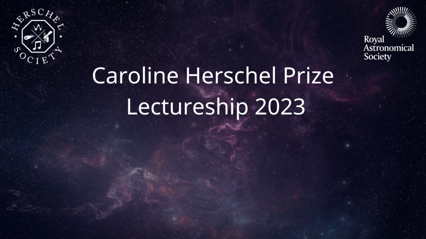 Text reads "Caroline Herschel Prize Lectureship 2023." The RAS and Herschel Society logos are visible in the top right and left corners respectively.