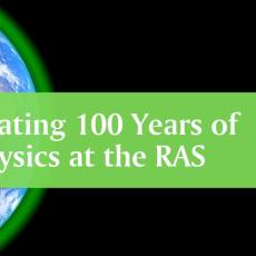 The Earth showing a glowing atmosphere around it with a banner reading the title 'Celebrating 100 Years of Geophysics at the RAS'