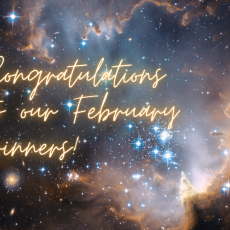 This image depicts bright blue newly formed stars that are blowing a cavity in the centre of a fascinating star-forming region known as N90 with text written over it stating, "Congratulations to our February winners!"
