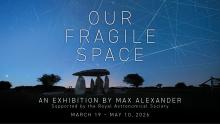 Promo graphic for Our Fragile Space, supported by the Royal Astronomical Society.